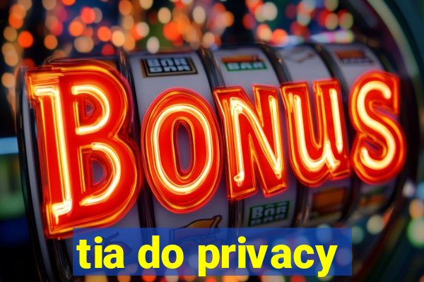 tia do privacy